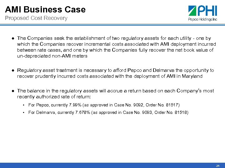 AMI Business Case Proposed Cost Recovery ● The Companies seek the establishment of two