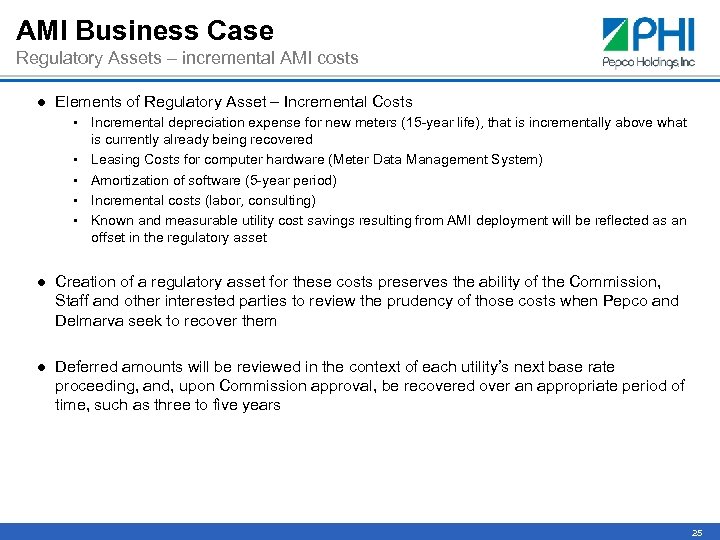 AMI Business Case Regulatory Assets – incremental AMI costs ● Elements of Regulatory Asset