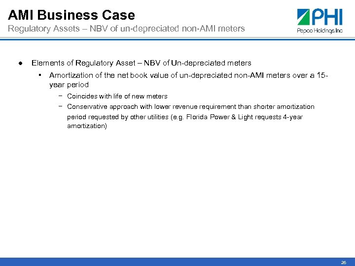 AMI Business Case Regulatory Assets – NBV of un-depreciated non-AMI meters ● Elements of