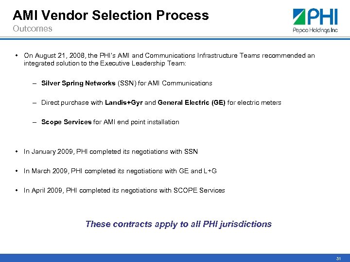 AMI Vendor Selection Process Outcomes • On August 21, 2008, the PHI’s AMI and