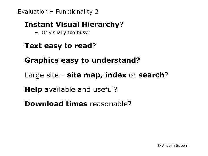 Evaluation – Functionality 2 Instant Visual Hierarchy? – Or visually too busy? Text easy