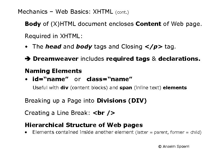 Mechanics – Web Basics: XHTML (cont. ) Body of (X)HTML document encloses Content of