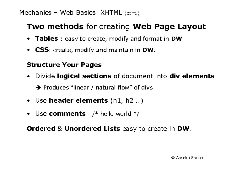 Mechanics – Web Basics: XHTML (cont. ) Two methods for creating Web Page Layout