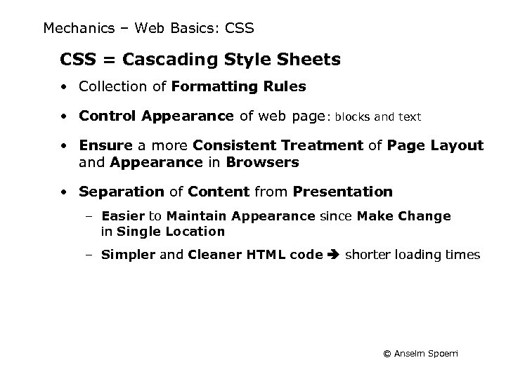 Mechanics – Web Basics: CSS = Cascading Style Sheets • Collection of Formatting Rules