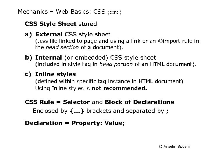 Mechanics – Web Basics: CSS (cont. ) CSS Style Sheet stored a) External CSS