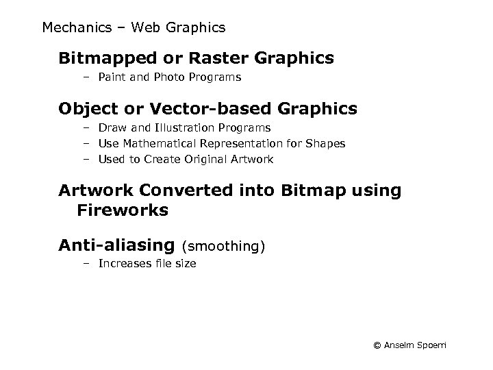 Mechanics – Web Graphics Bitmapped or Raster Graphics – Paint and Photo Programs Object