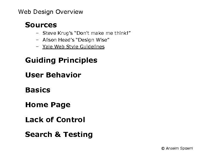 Web Design Overview Sources – Steve Krug’s “Don't make me think!” – Alison Head’s