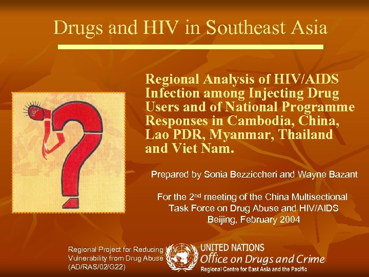 Drugs and HIV in Southeast Asia Regional Analysis of HIV/AIDS Infection among Injecting Drug