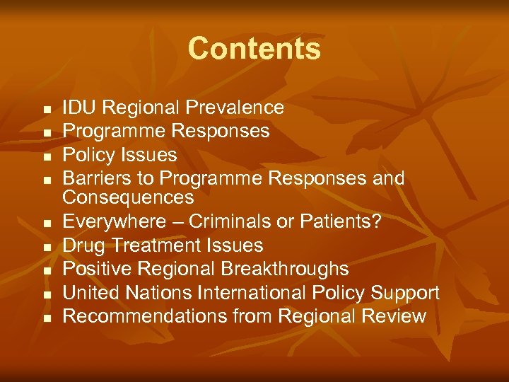 Contents n n n n n IDU Regional Prevalence Programme Responses Policy Issues Barriers