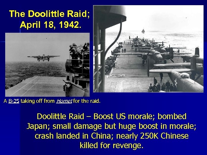 The Doolittle Raid; April 18, 1942. A B-25 taking off from Hornet for the