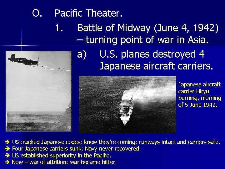 O. Pacific Theater. 1. Battle of Midway (June 4, 1942) – turning point of