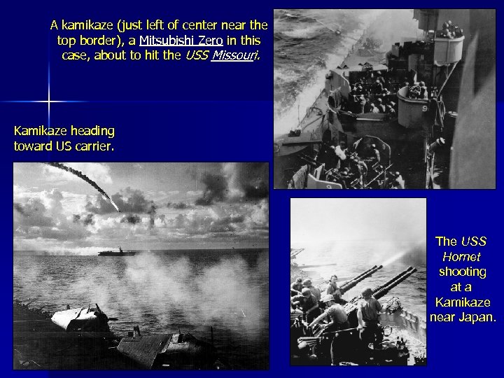 A kamikaze (just left of center near the top border), a Mitsubishi Zero in