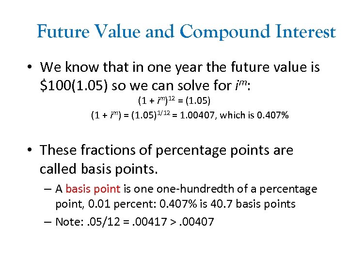 Future Value and Compound Interest • We know that in one year the future