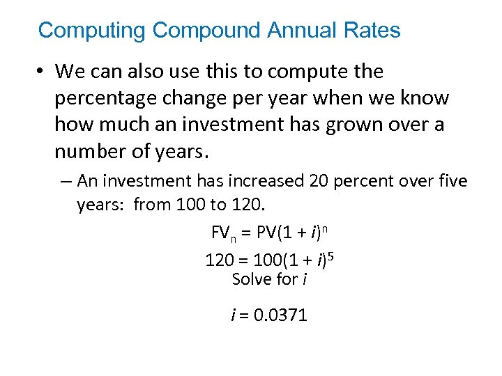 Computing Compound Annual Rates • We can also use this to compute the percentage