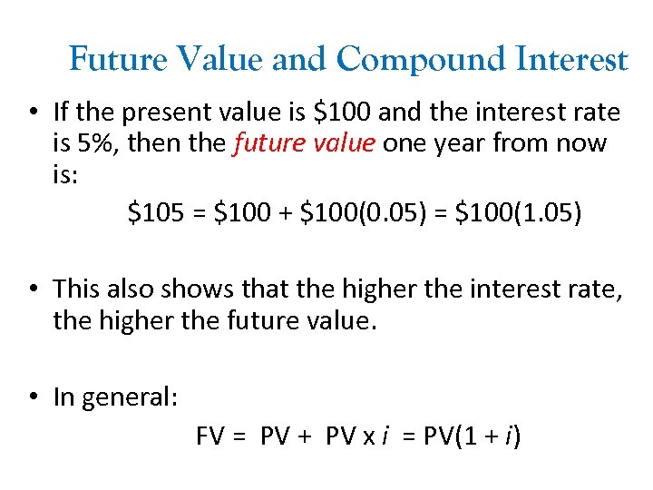 Future Value and Compound Interest • If the present value is $100 and the