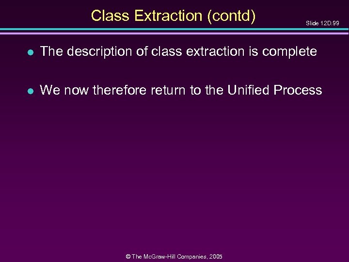 Class Extraction (contd) Slide 12 D. 99 l The description of class extraction is
