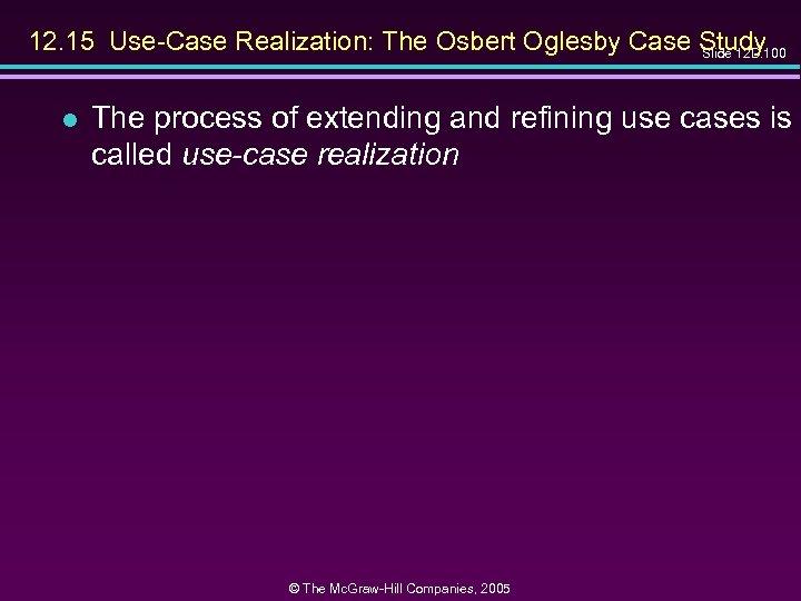 12. 15 Use-Case Realization: The Osbert Oglesby Case Study Slide 12 D. 100 l