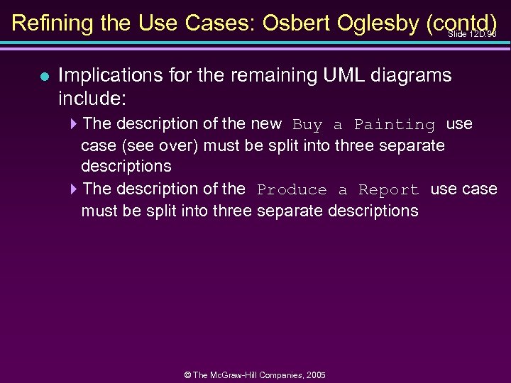 Refining the Use Cases: Osbert Oglesby (contd) Slide 12 D. 96 l Implications for