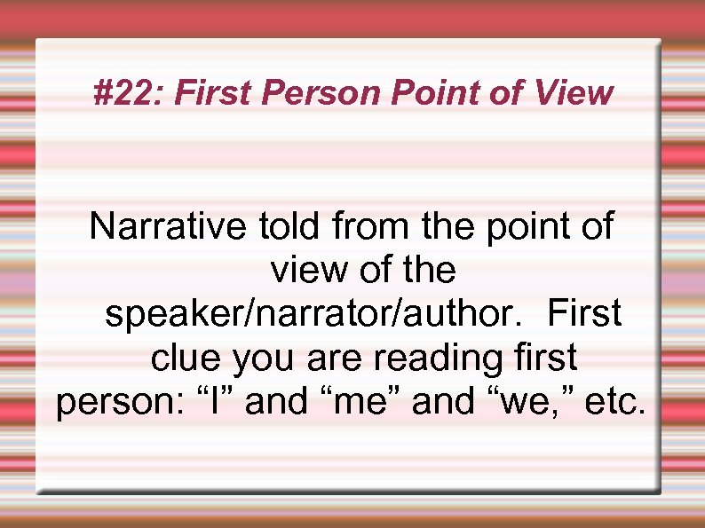 #22: First Person Point of View Narrative told from the point of view of
