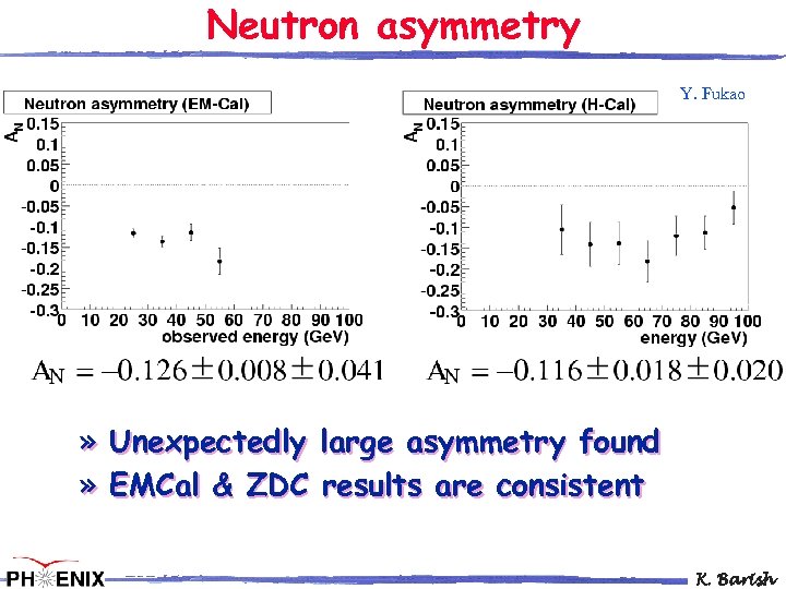 Neutron asymmetry Y. Fukao » Unexpectedly large asymmetry found » EMCal & ZDC results