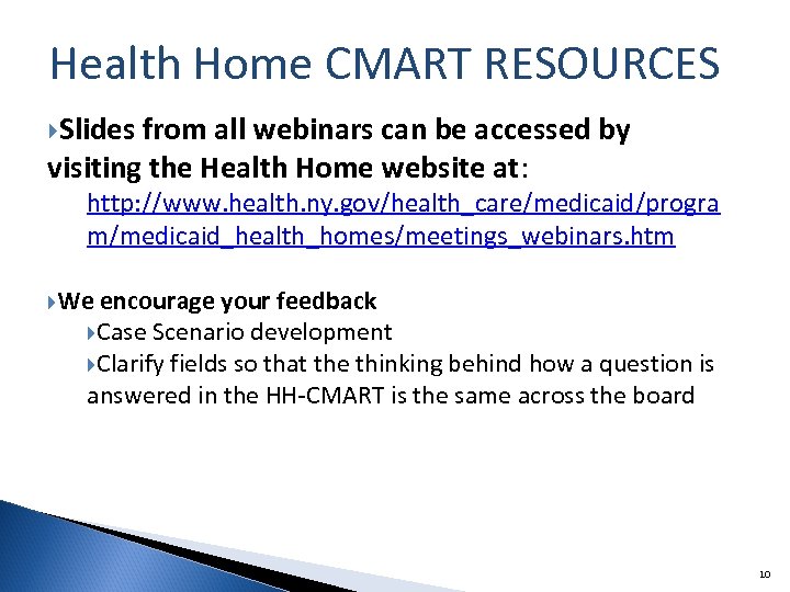 Health Home CMART RESOURCES Slides from all webinars can be accessed by visiting the