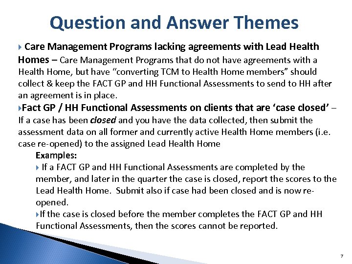 Question and Answer Themes Care Management Programs lacking agreements with Lead Health Homes –