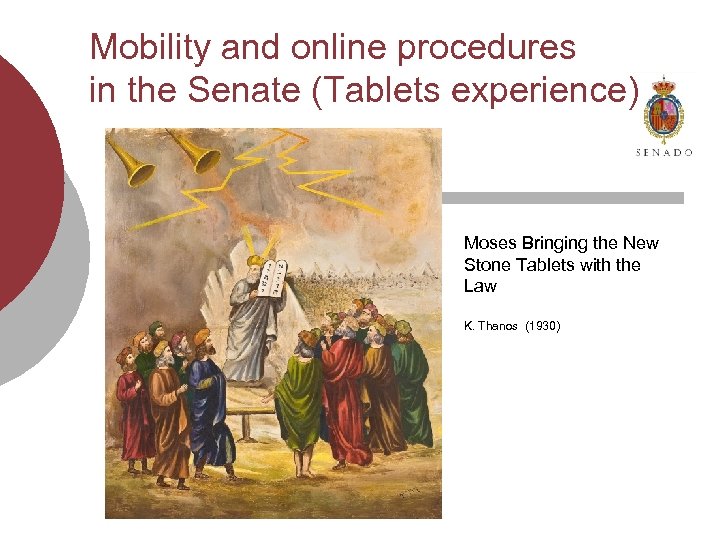 Mobility and online procedures in the Senate (Tablets experience) Moses Bringing the New Stone