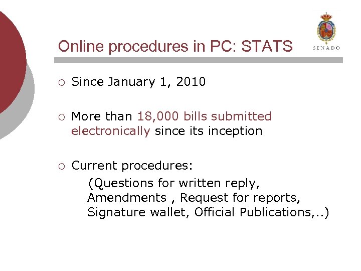 Online procedures in PC: STATS ¡ Since January 1, 2010 ¡ More than 18,