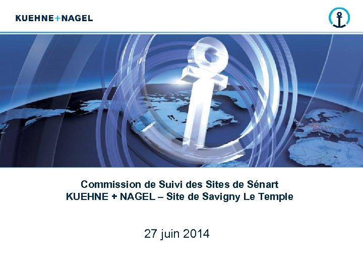 Commission de Suivi des Sites de Sénart KUEHNE + NAGEL – Site de Savigny