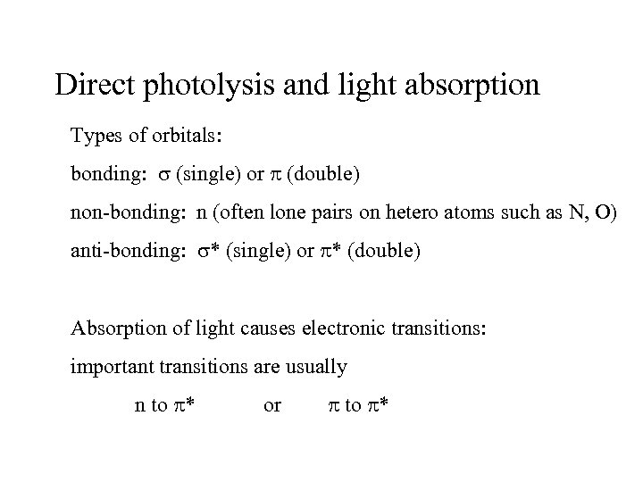 Direct photolysis and light absorption Types of orbitals: bonding: (single) or (double) non-bonding: n