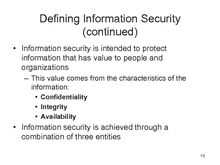 Defining Information Security (continued) • Information security is intended to protect information that has