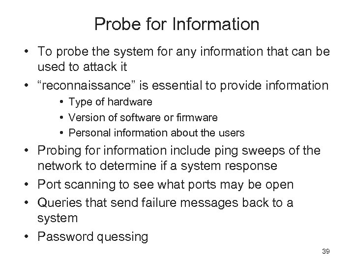 Probe for Information • To probe the system for any information that can be