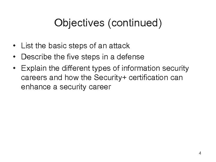 Objectives (continued) • List the basic steps of an attack • Describe the five