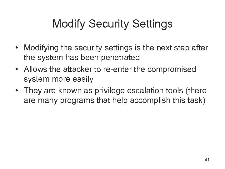 Modify Security Settings • Modifying the security settings is the next step after the