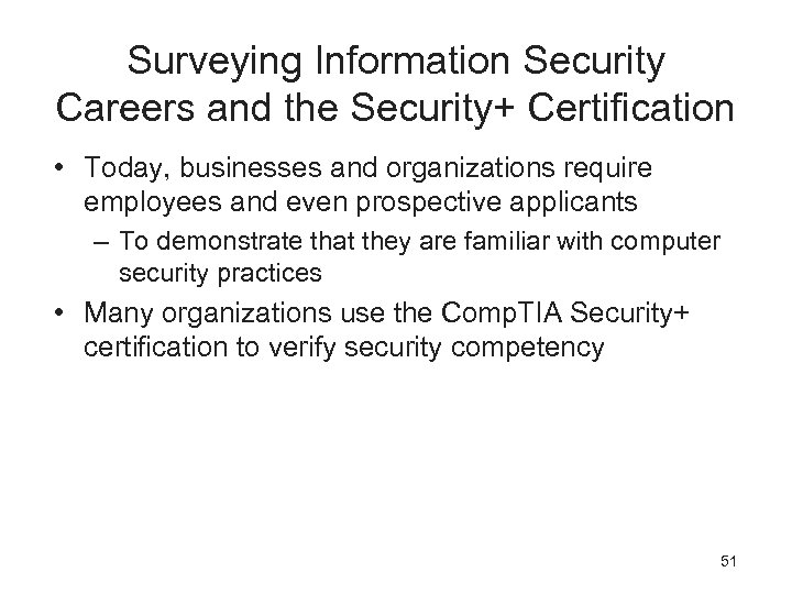 Surveying Information Security Careers and the Security+ Certification • Today, businesses and organizations require