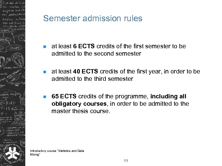 Semester admission rules n at least 6 ECTS credits of the first semester to