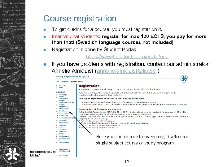 Course registration n n To get credits for a course, you must register on