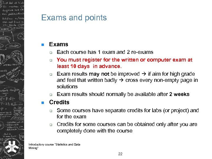 Exams and points n Exams q q n Each course has 1 exam and