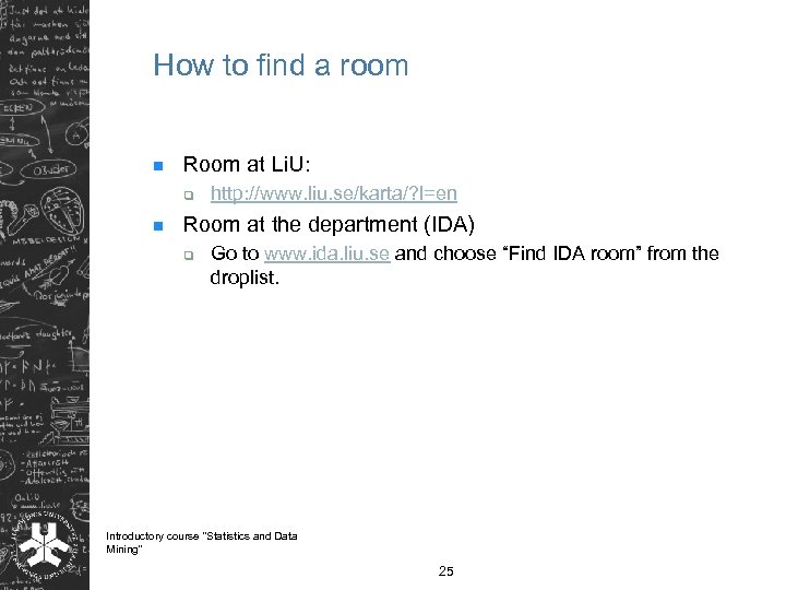 How to find a room n Room at Li. U: q n http: //www.