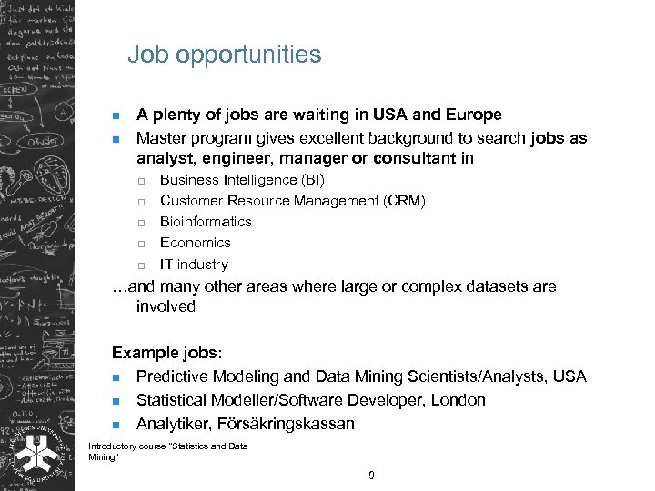 Job opportunities n n A plenty of jobs are waiting in USA and Europe