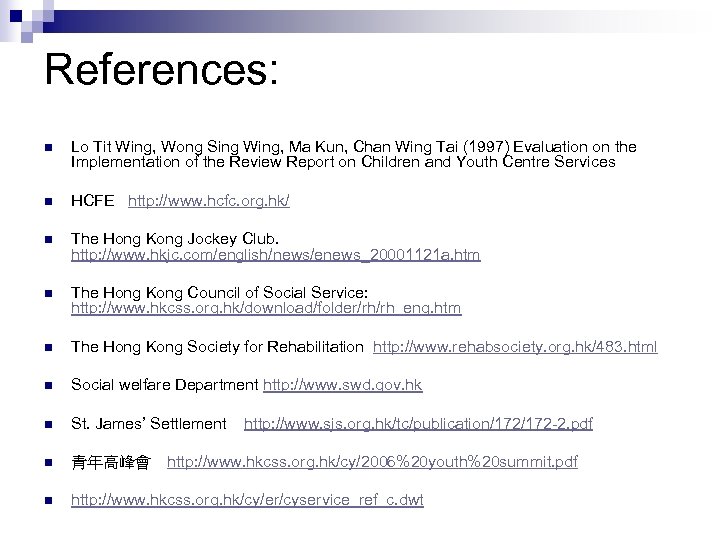 References: n Lo Tit Wing, Wong Sing Wing, Ma Kun, Chan Wing Tai (1997)