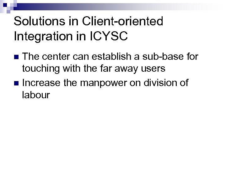 Solutions in Client-oriented Integration in ICYSC The center can establish a sub-base for touching