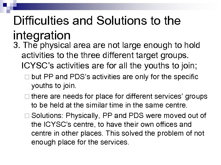 Difficulties and Solutions to the integration 3. The physical area are not large enough