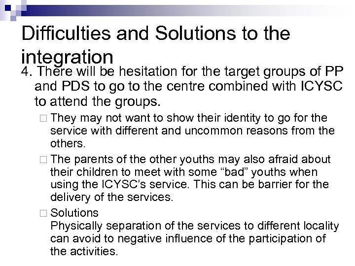 Difficulties and Solutions to the integration 4. There will be hesitation for the target