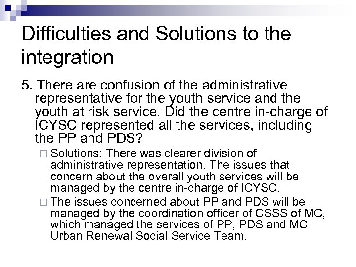 Difficulties and Solutions to the integration 5. There are confusion of the administrative representative