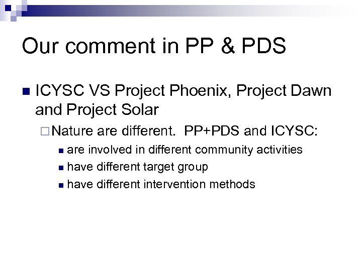 Our comment in PP & PDS n ICYSC VS Project Phoenix, Project Dawn and