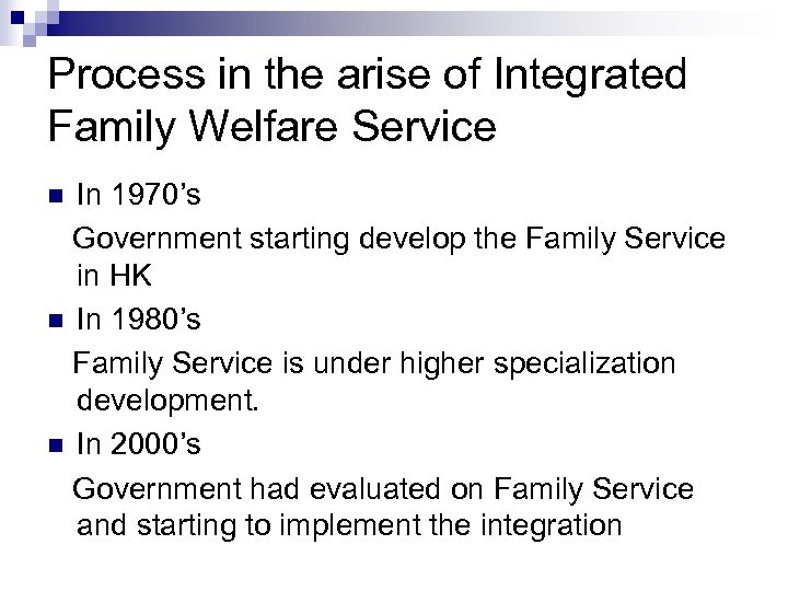 Process in the arise of Integrated Family Welfare Service In 1970’s Government starting develop