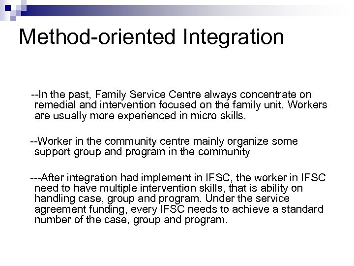 Method-oriented Integration --In the past, Family Service Centre always concentrate on remedial and intervention