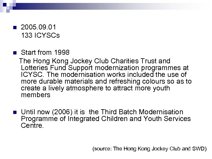 n 2005. 09. 01 133 ICYSCs n Start from 1998 The Hong Kong Jockey