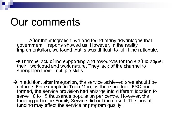 Our comments After the integration, we had found many advantages that government reports showed